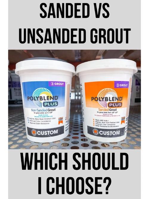 sanded grout vs unsanded grout,Sanded Grout vs. Unsanded Grout: A Comprehensive Guide